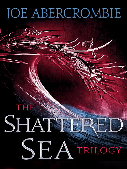 Title details for The Shattered Sea Series 3-Book Bundle by Joe Abercrombie - Available